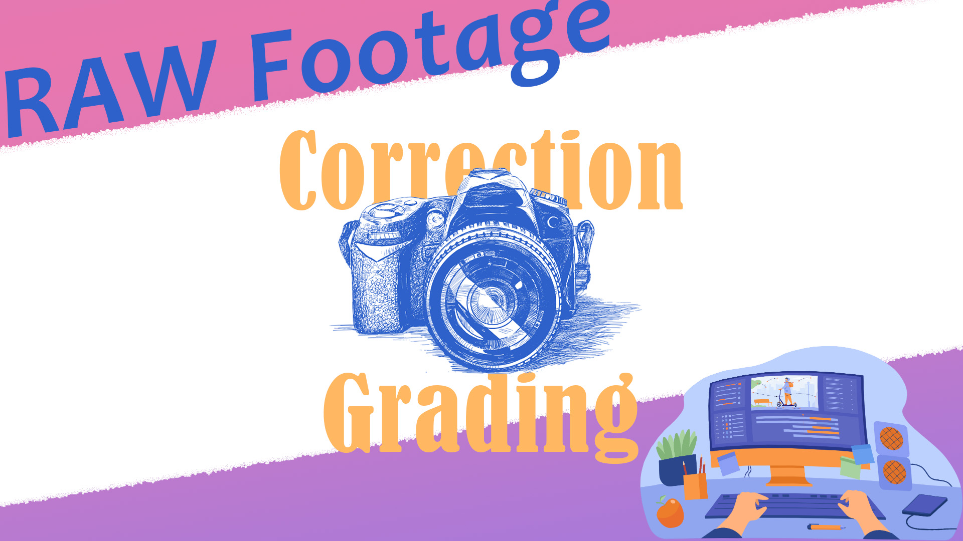 Video  Grading & Editing 📽️🖥️